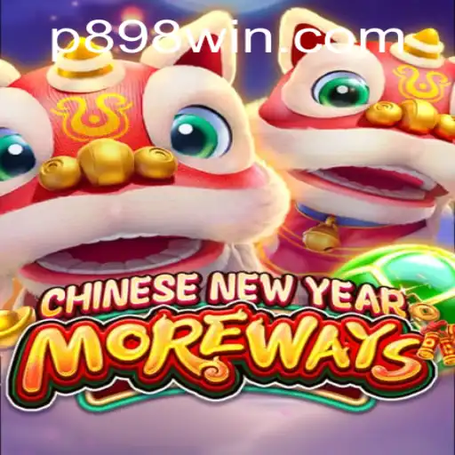Exploring the Excitement of CHINESENEWYEARMOREWAYS with P898